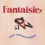 Fantaisie – sexe, violence et plaisir